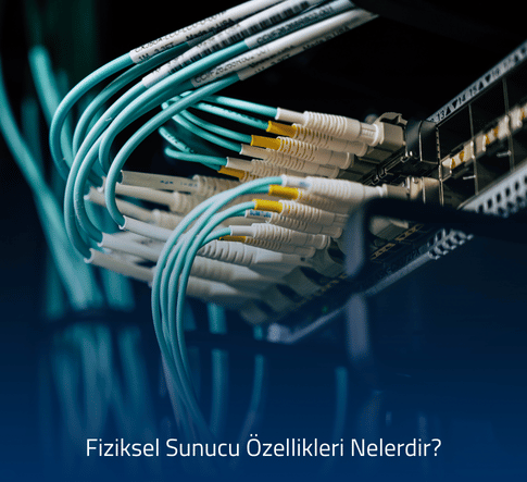 Fiziksel Sunucu Özellikleri - Türkiye Lokasyon Dedicated
